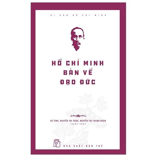 Di Sản Hồ Chí Minh - Hồ Chí Minh Bàn Về Đạo Đức - Bản Quyền