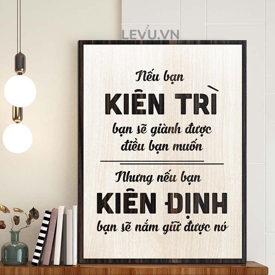 Tranh gỗ trang trí LEVU LV104 "Nếu bạn Kiên Trì bạn sẽ dành được điều bạn muốn, nhưng nếu bạn Kiên Định bạn sẽ giữ được nó"