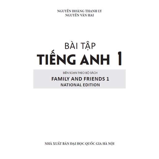 Bài Tập Tiếng Anh 1 (Biên Soạn Theo Bộ Sách Family And Friends 1  National Edition)