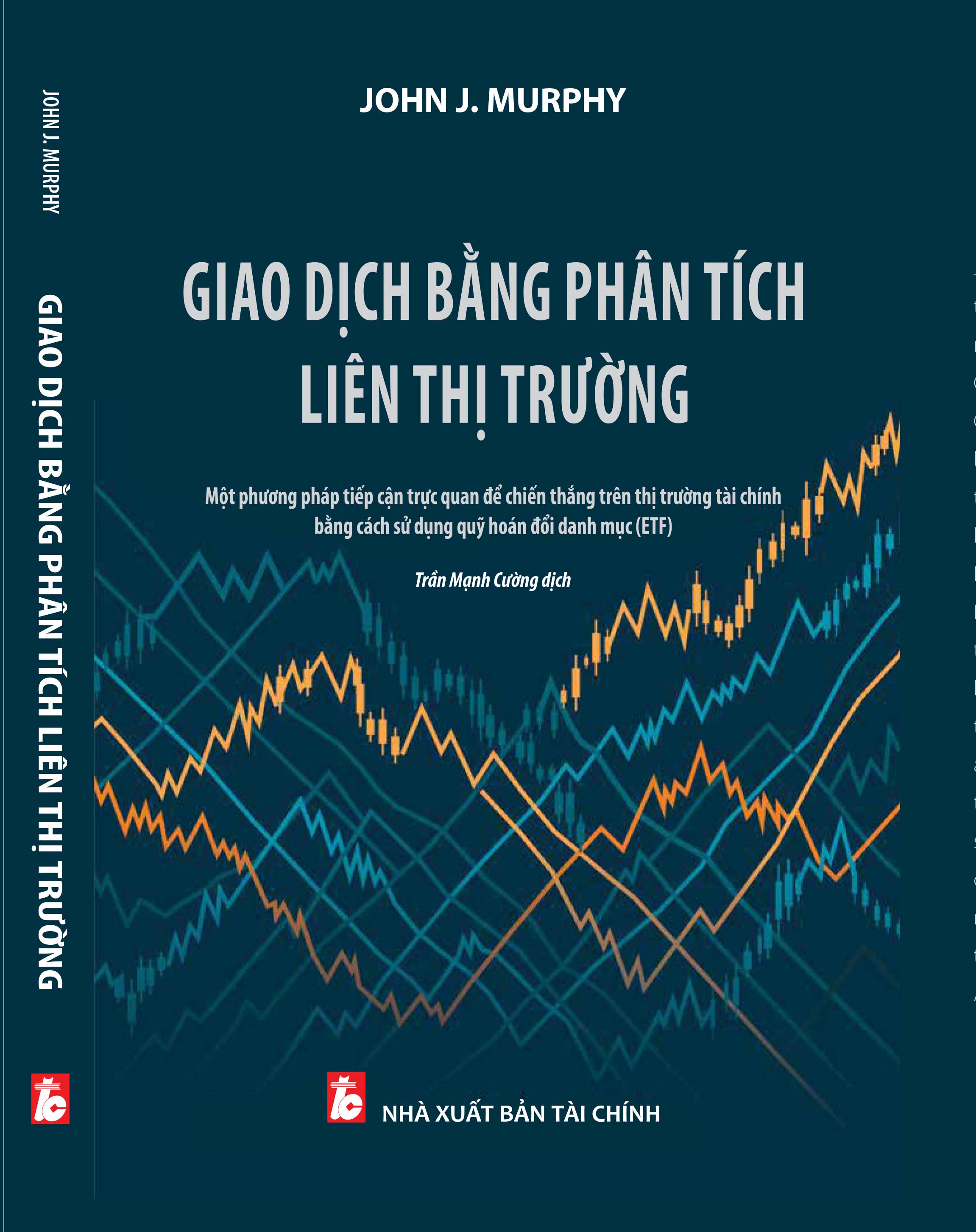 Sách - Giao Dịch Bằng Phân Tích Liên Thị Trường - Một Phương Pháp Tiếp Cận Trực Quan Để Chiến Thắng Trên Thị Trường Tài Chính Bằng Cách Cách Sử Dụng Quỹ Hoán Đổi Danh Mục (ETF)