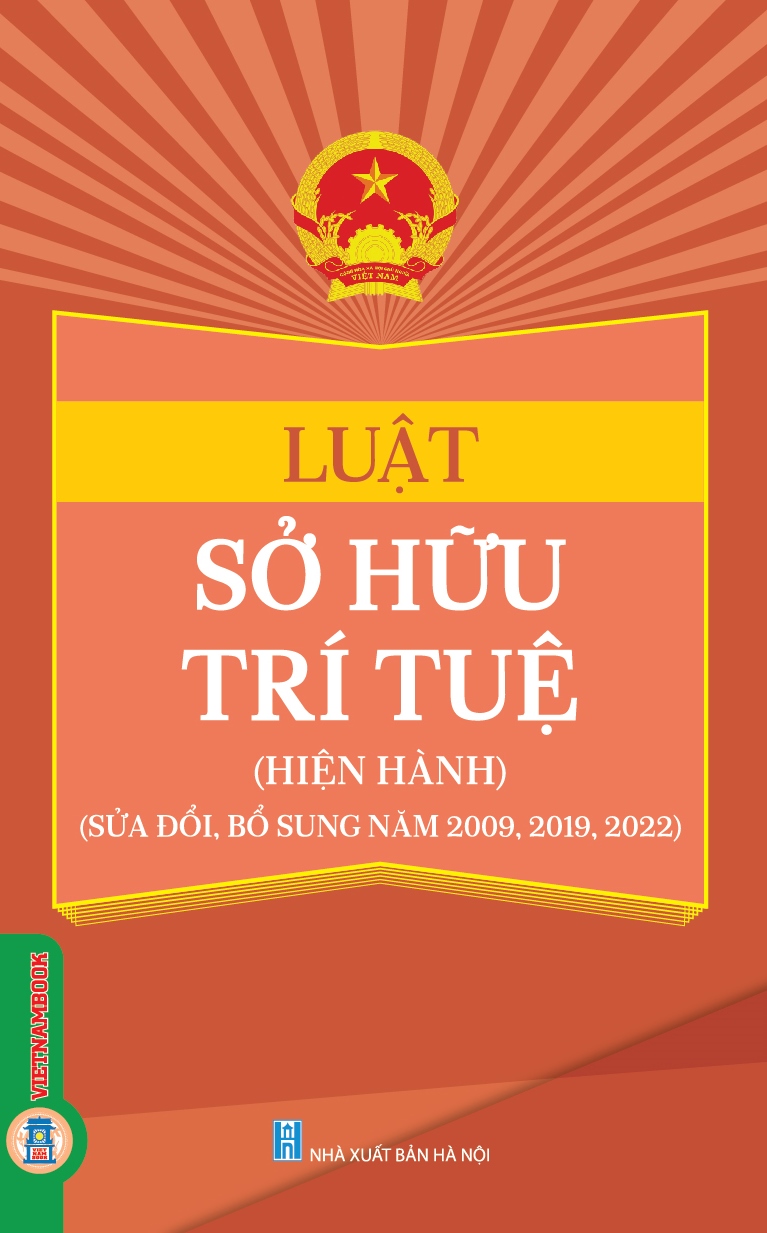 Luật Sở Hữu Trí Tuệ (Hiện Hành) (Sửa Đổi, Bổ Sung Năm 2009, 2019, 2022)