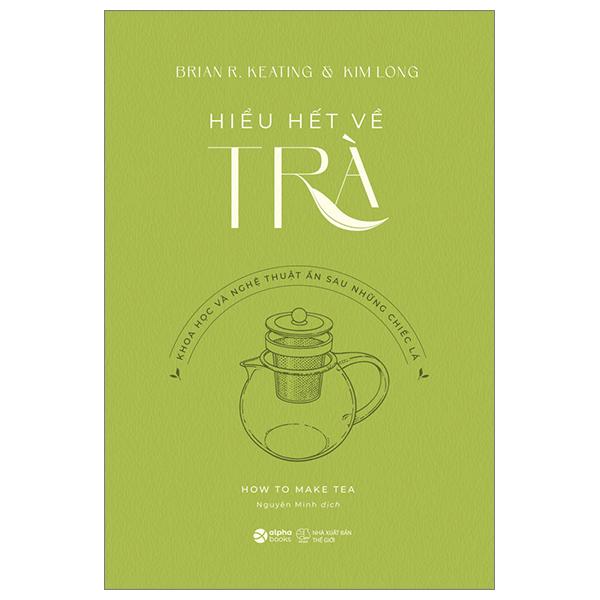Hiểu Hết Về Trà