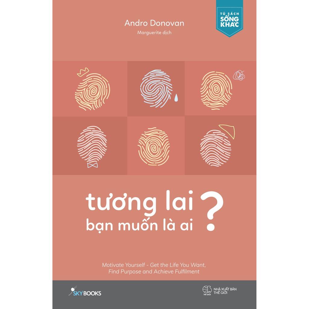 Sách - Tương Lai Bạn Muốn Là Ai? (tặng kèm bookmark)