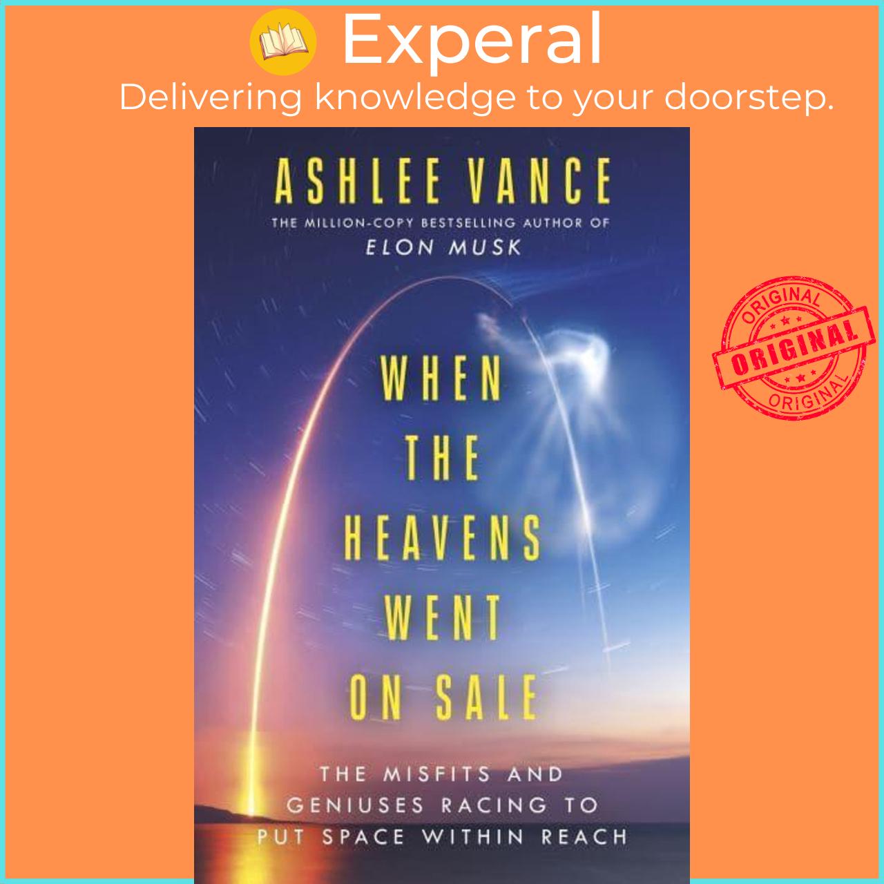 Sách - When the Heavens Went on Sale The Misfits and Geniuses Racing to Put Spac by Ashlee Vance