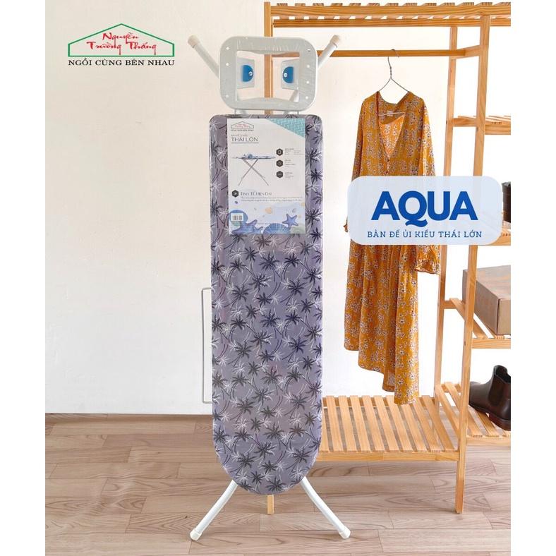 Bàn để ủi cầu là quần áo kiểu đứng Thái Lớn 30x106cm | Aqua Ironing board Nguyễn Trường Thắng