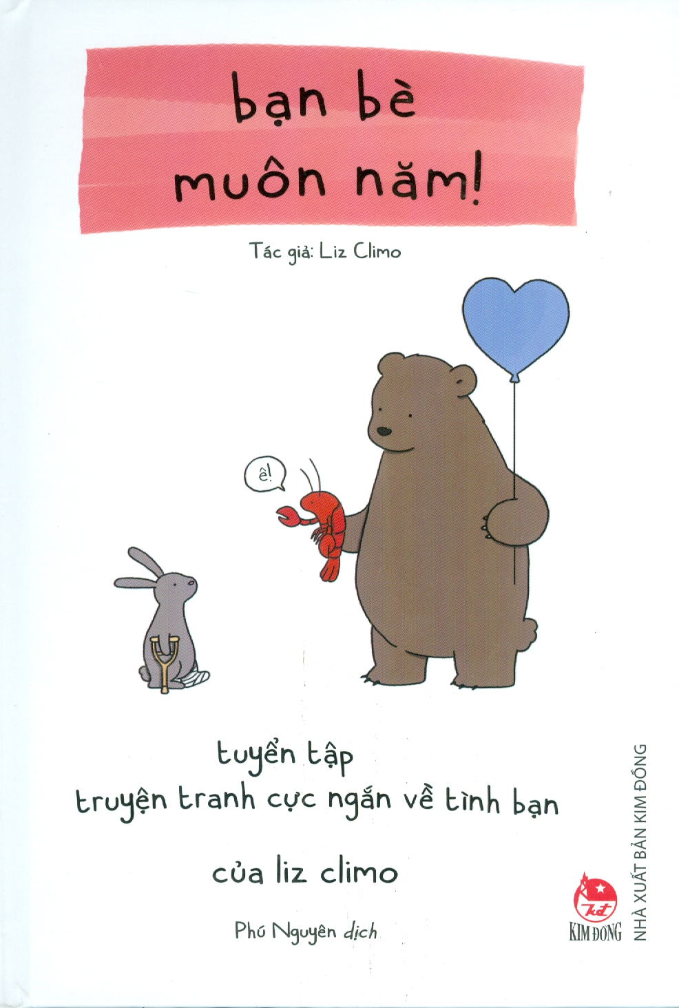 Bạn Bè Muôn Năm - Tuyển Tập Truyện Tranh Cực Ngắn Về Tình Bạn Của Liz Climo