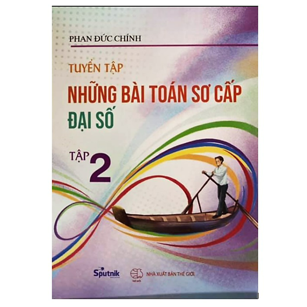 Sách - Tuyển tập những bài toán sơ cấp đại số Tập 2