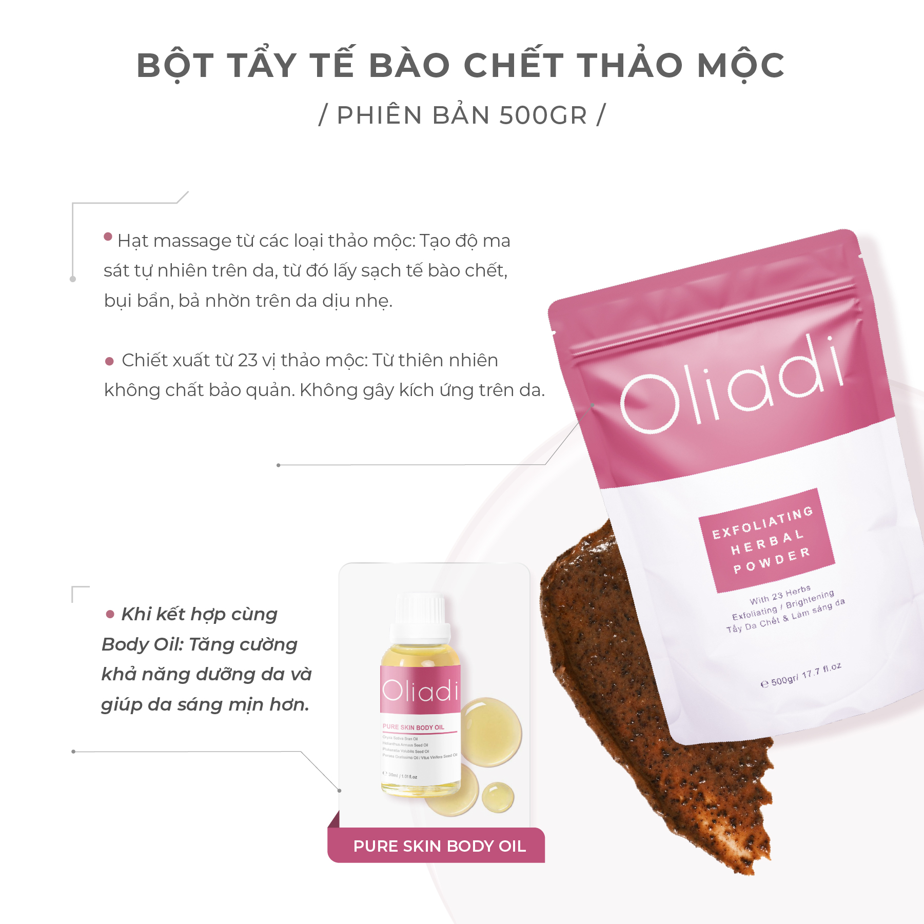 Bột tẩy tế bào chết thảo mộc 23 vị Oliadi 500gram Tặng Dầu dưỡng thể Pure Skin Body Oil 30ml