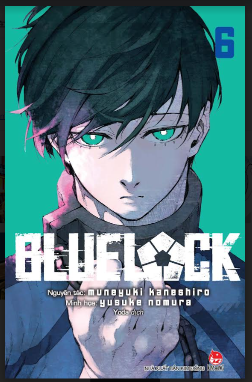 BLUE LOCK Tập 6 - Muneyuki Kaneshiro, Yusuke Nomura - Yoda dịch – Nxb Kim Đồng – bìa mềm