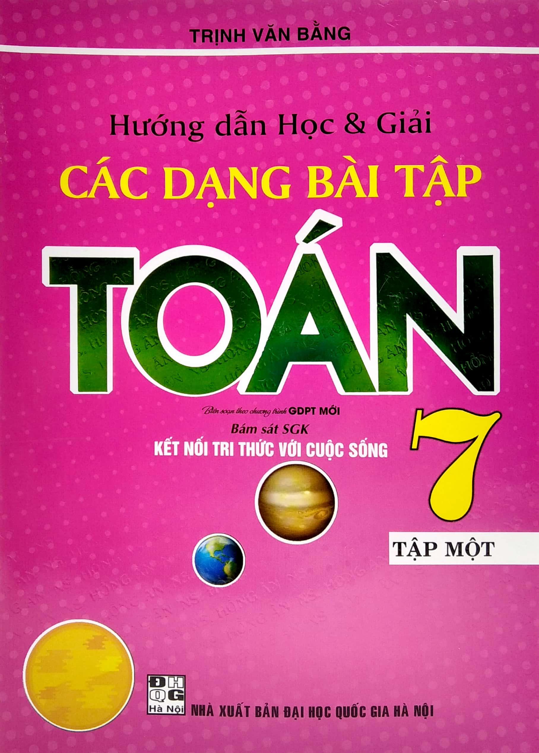 Hướng Dẫn Học Và Giải Các Dạng Bài Tập Toán 7 - Tập 1