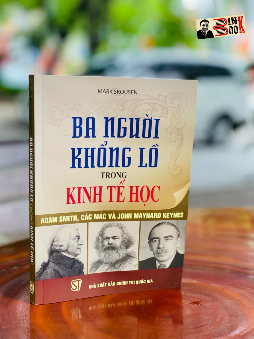 Ba người khổng lồ trong kinh tế học – ADAM SMITH, CÁC MÁC và JOHN MAYNARD KEYNES - Mark Skousen - NXB Chính trị Quốc gia Sự thật