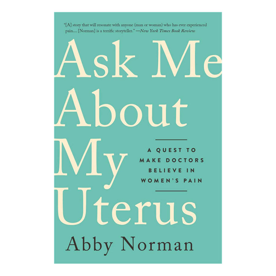 [Hàng thanh lý miễn đổi trả] Ask Me About My Uterus: A Quest to Make Doctors Believe in Women's Pain