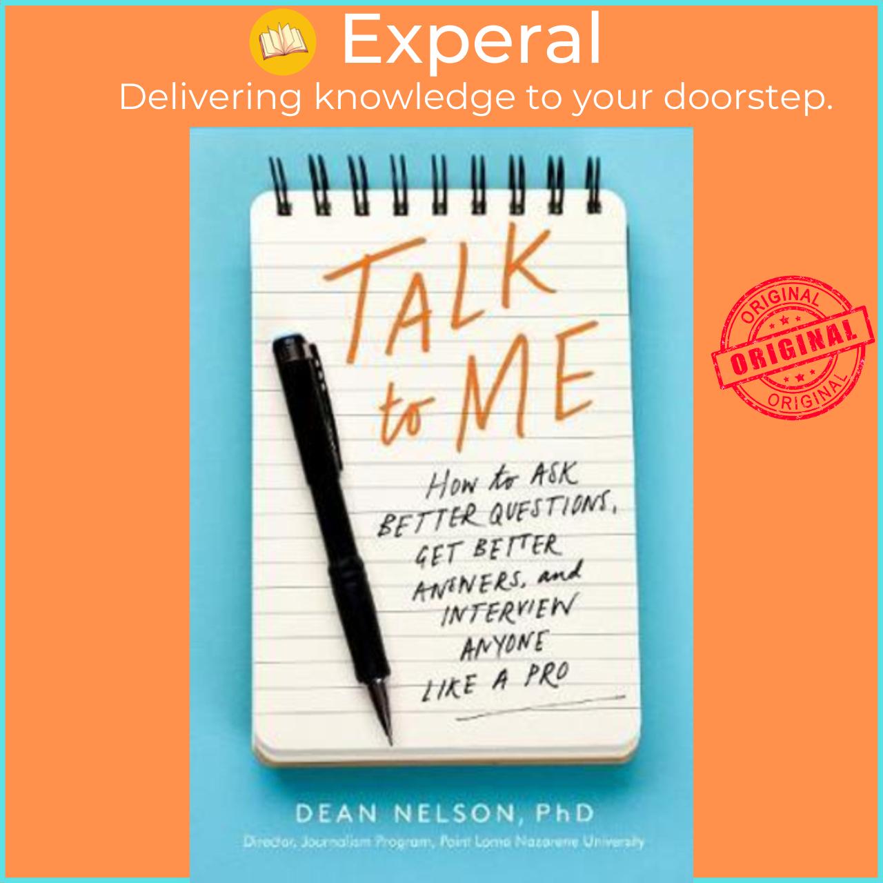 Sách - Talk to Me : How to Ask Better Questions, Get Better Answers, and Intervie by Dean Nelson