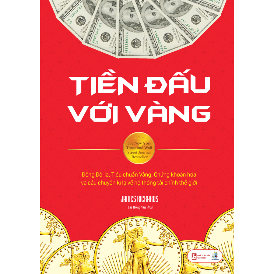 Hình ảnh Tiền Đấu Với Vàng: Đồng Đô-La, Tiêu Chuẩn Vàng, Chứng Khoán Hóa Và Câu Chuyện Kì Lạ Về Hệ Thống Tài Chính Thế Giới