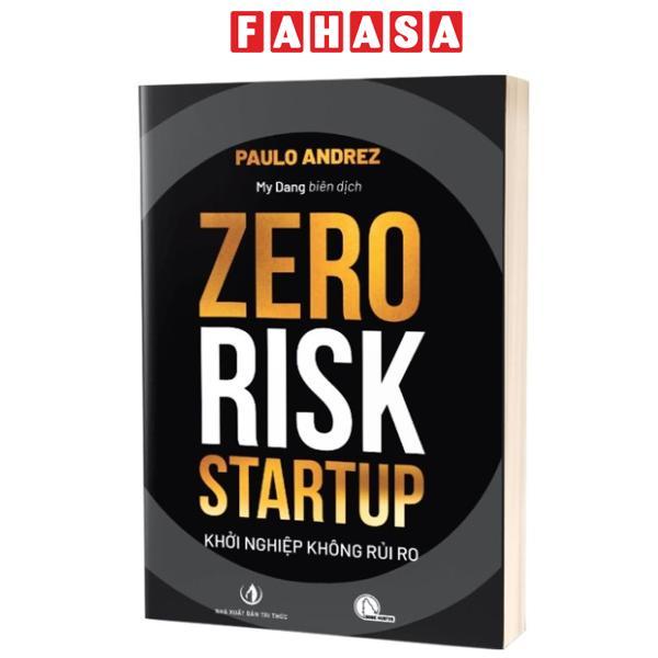 Sách - Zero Risk Startup - Khởi Nghiệp Không Rủi Ro