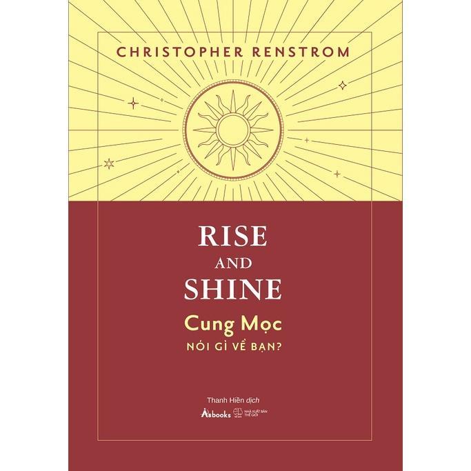 Sách Rise And Shine - Cung Mọc Nói Gì Về Bạn - Bản Quyền