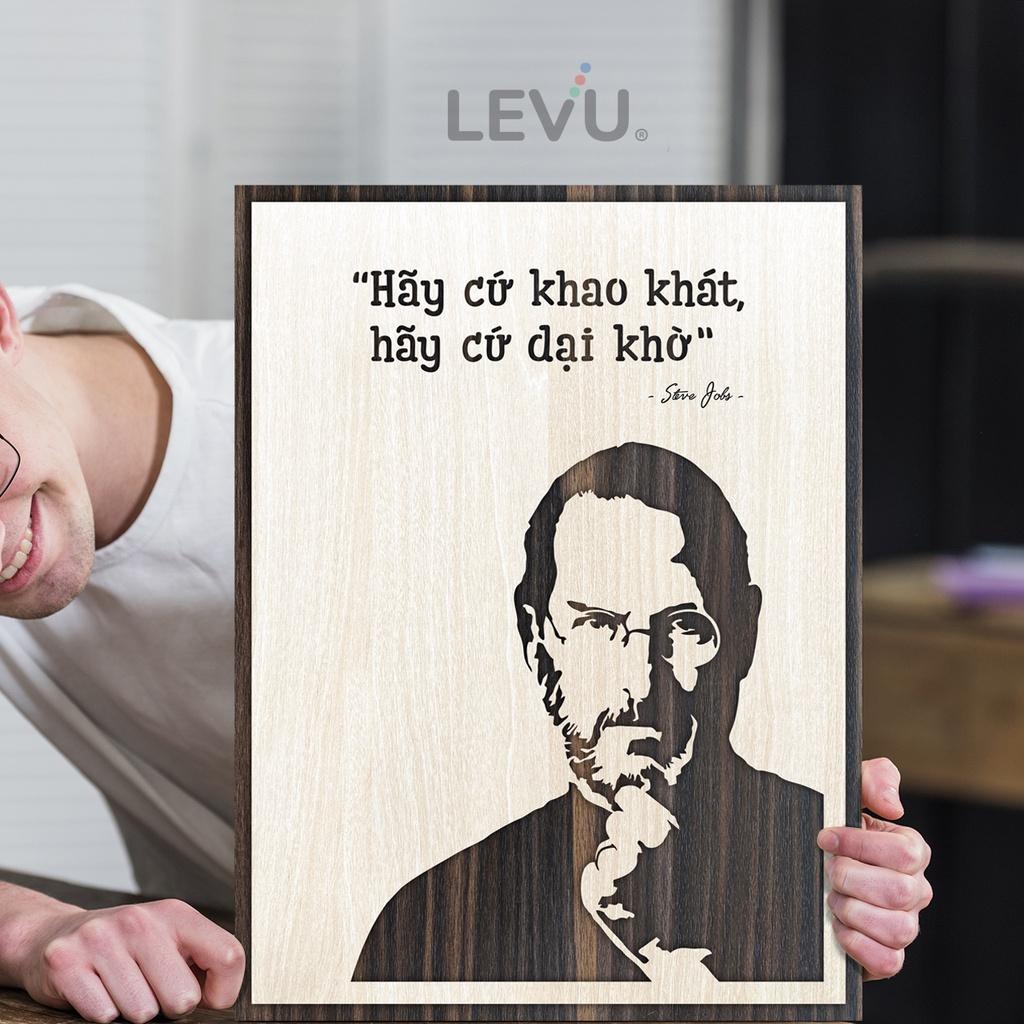 Tranh câu nói Steve Jobs LEVU NT02 &quot;Hãy cứ khao khát hãy cứ dại khờ&quot;