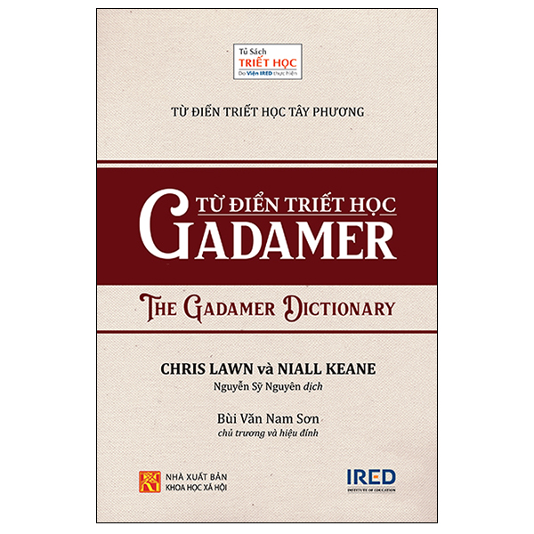 Sách IRED Books - Từ Điển Triết Học Tây Phương - Từ Điển Triết Học Gadamer (The Gadamer Dictionary) - Chris Lawn, Niall Keane