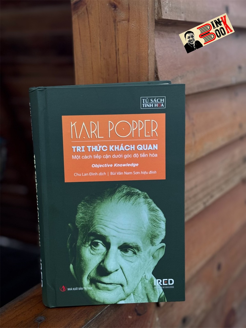 (Bìa cứng) TRI THỨC KHÁCH QUAN: Một Cách Tiếp Cận Dưới Góc Độ Tiến Hóa - Karl R. Popper – Chu Lan Đình dịch – NXB Tri thức – Viện IRED