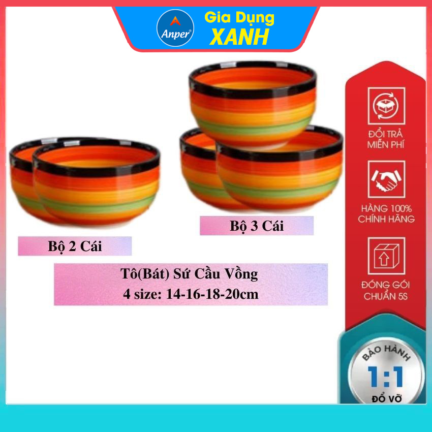 Combo 2 bát sứ hoặc 3 tô sứ Cầu Vồng 4 Size 13.5cm -  14.5cm  -17cm  - 20Cm Anper Kiểu Dáng Hiện Đại  Sang Trọng An Toàn , Bát tô chén dĩa đẹp bát sứ tô ăn phở