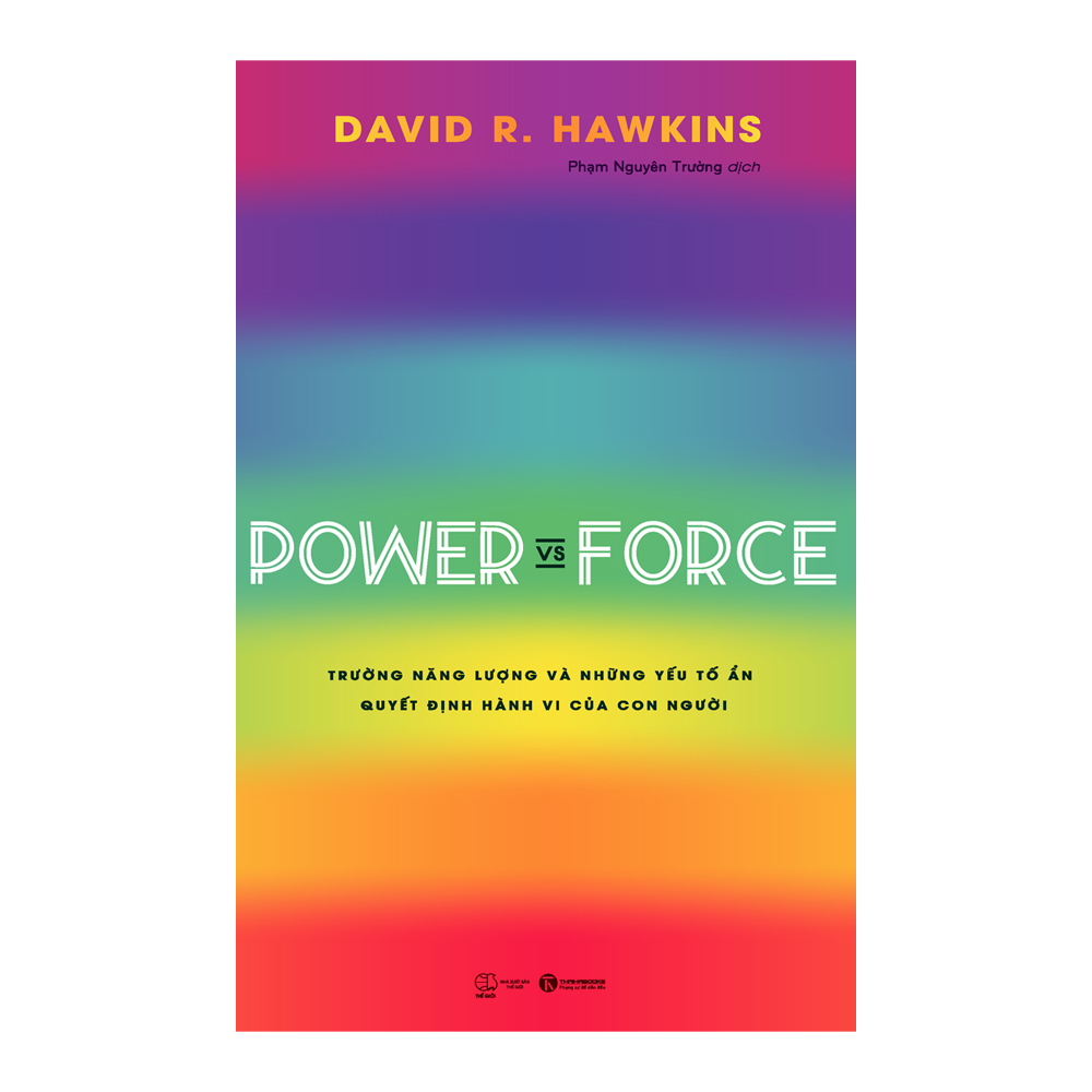 Power Vs Force - Trường Năng Lượng Và Những Nhân Tố Quyết Định Tinh Thần, Sức Khỏe Con Người Tái Bản 2022