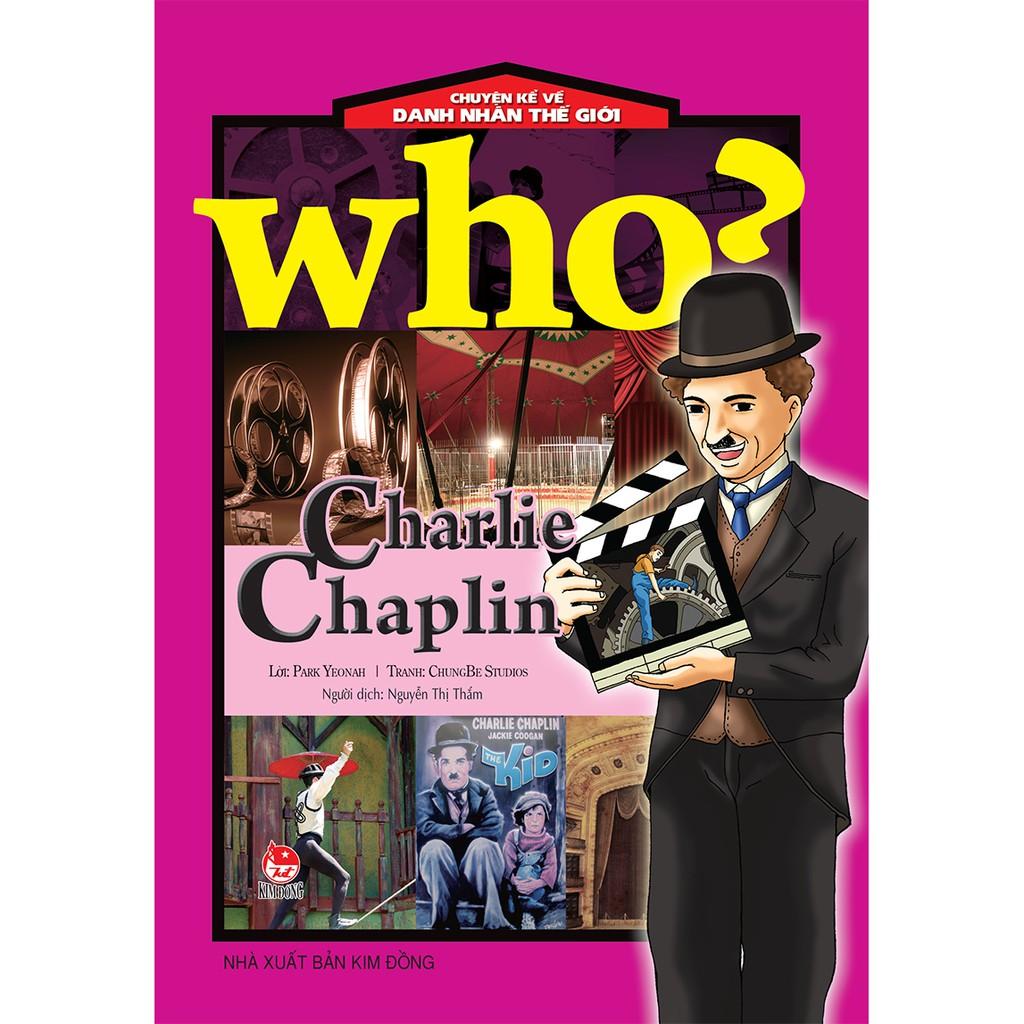 Sách - Who? Chuyện kể về danh nhân thế giới - Charlie Chaplin