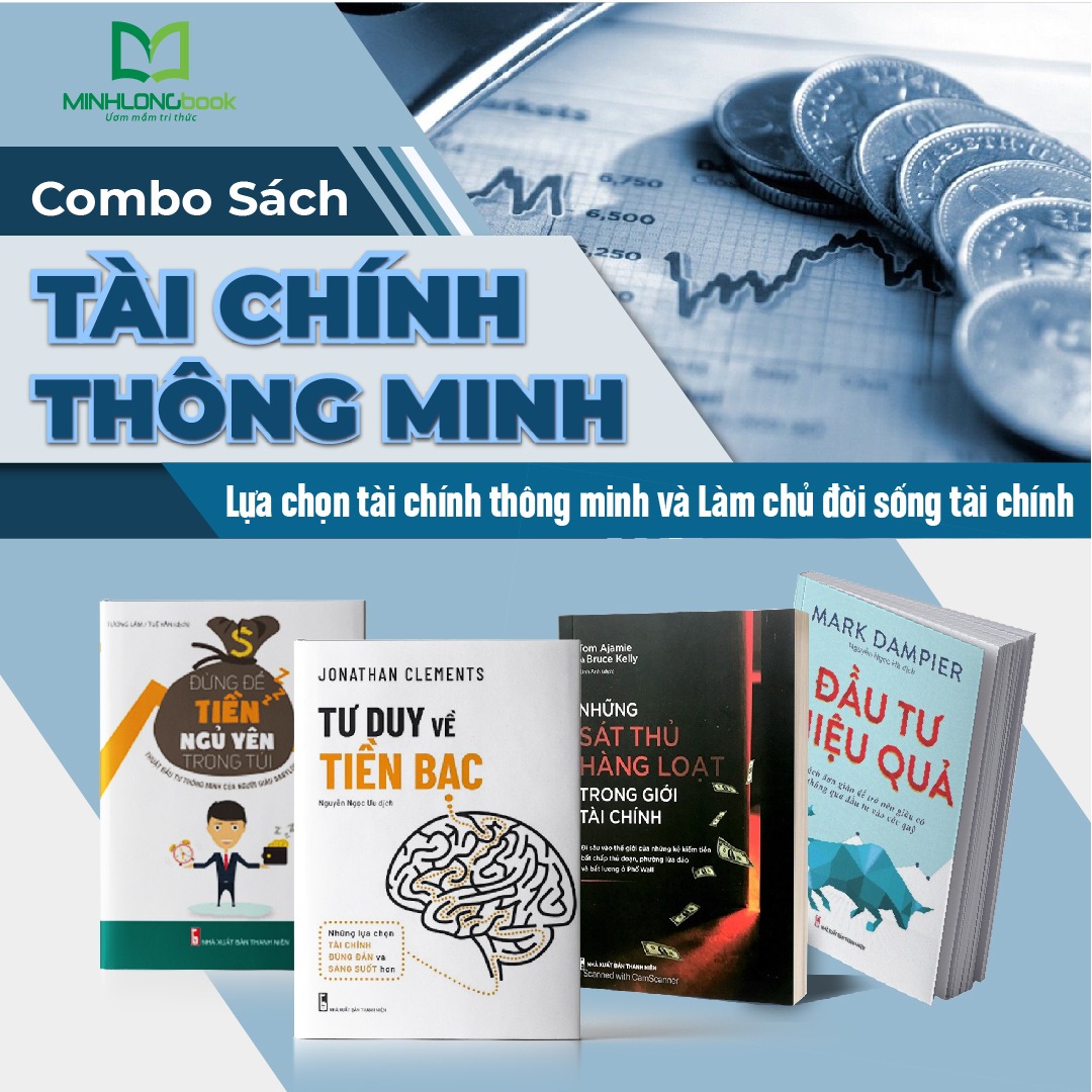 Sách: Combo Tài Chính Thông Minh (Những Sát Thủ Hàng Loạt Trong Giới Tài Chính + Đầu Tư Hiệu Quả + Tư Duy Về Tiền Bạc + Đừng Để Tiền Ngủ Yên Trong Túi)