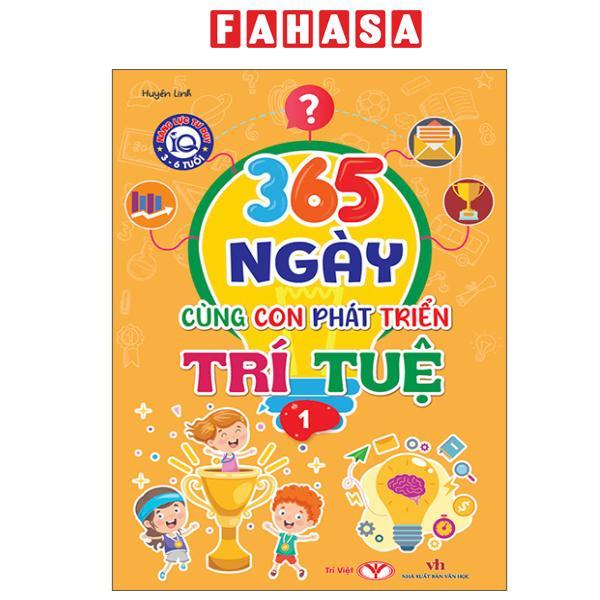 Sách - Năng Lực Tư Duy IQ 3-6 Tuổi - 365 Ngày Cùng Con Phát Triển Trí Tuệ - Tập 1