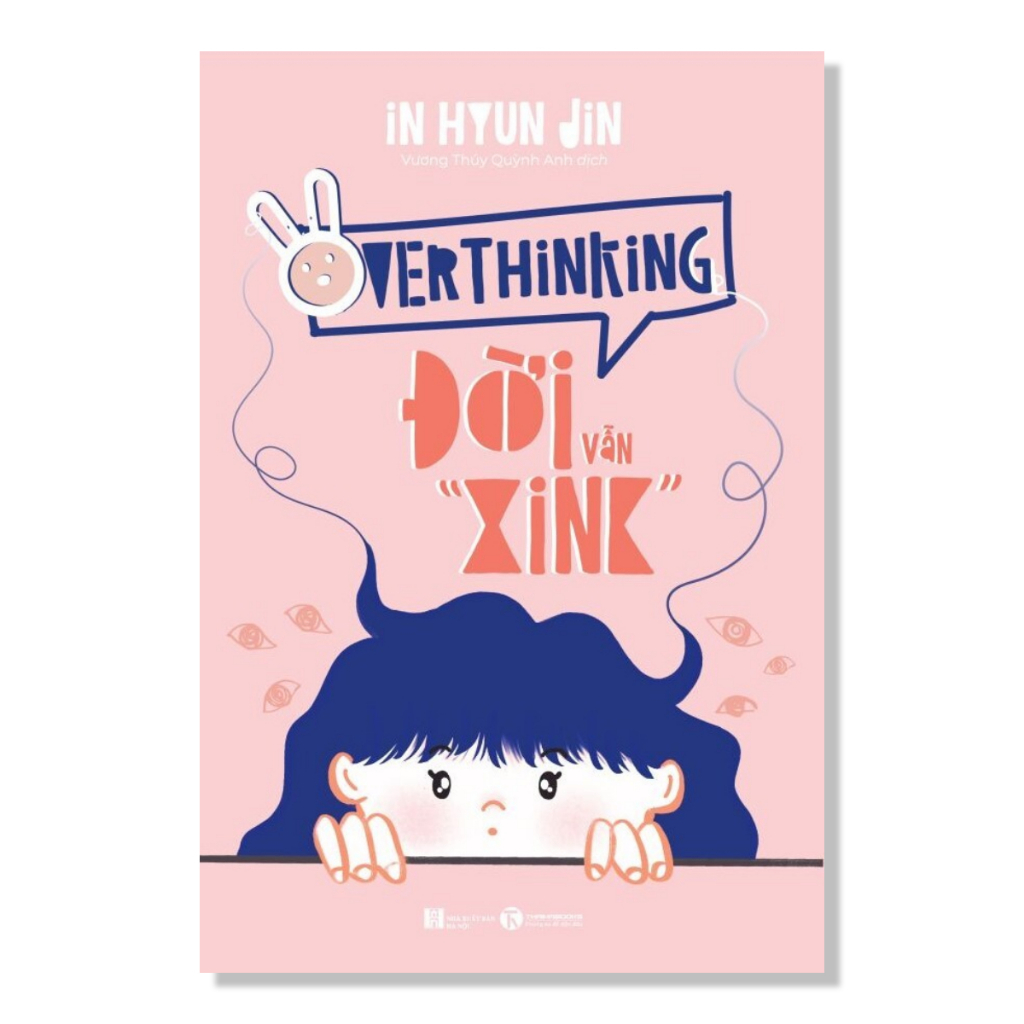 Hình ảnh Sách Tâm Lý Tuổi Teen: Overthinking - Đời Vẫn “Xink”