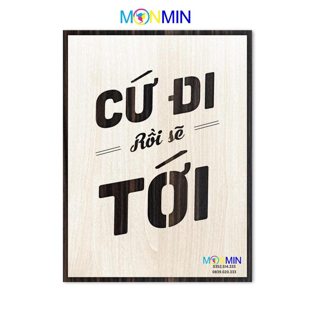 Tranh gỗ slogan tạo động lực Monmin M097 - Cứ đi rồi sẽ tới