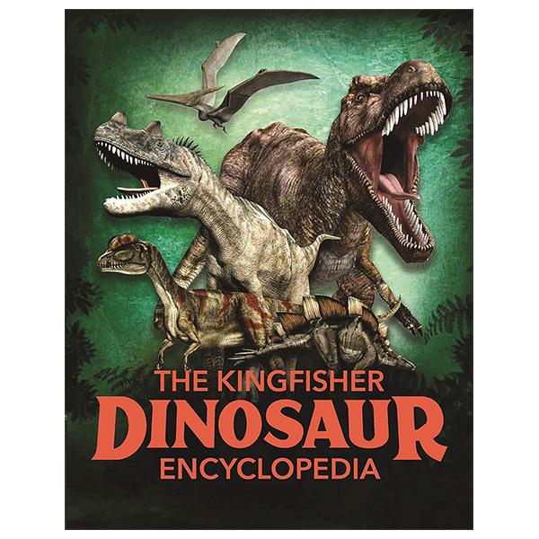 Sách ngoại văn: The Kingfisher Dinosaur Encyclopedia