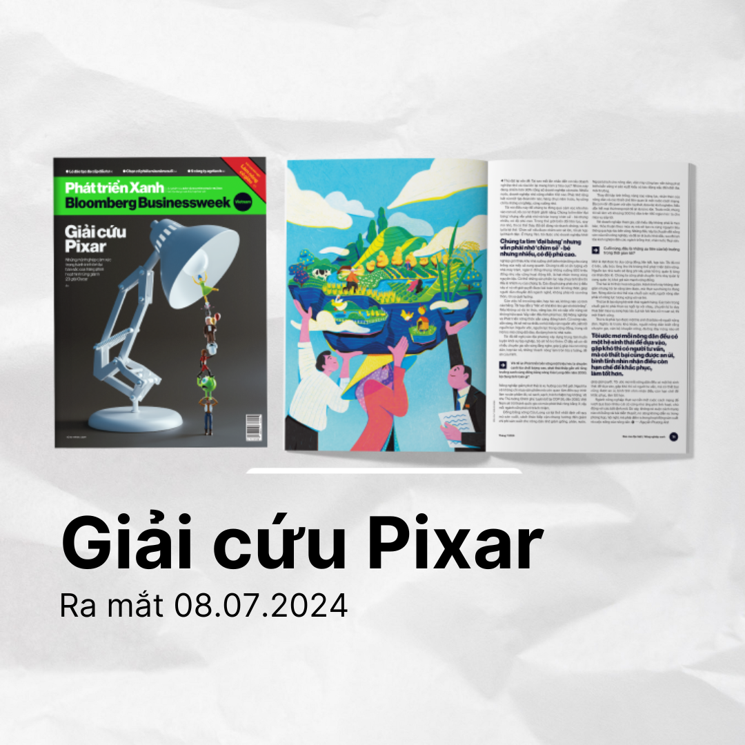 Ấn phẩm Phát triển Xanh - Bloomberg Businessweek Việt Nam - Số tháng 7. 2024: Giải cứu Pixar