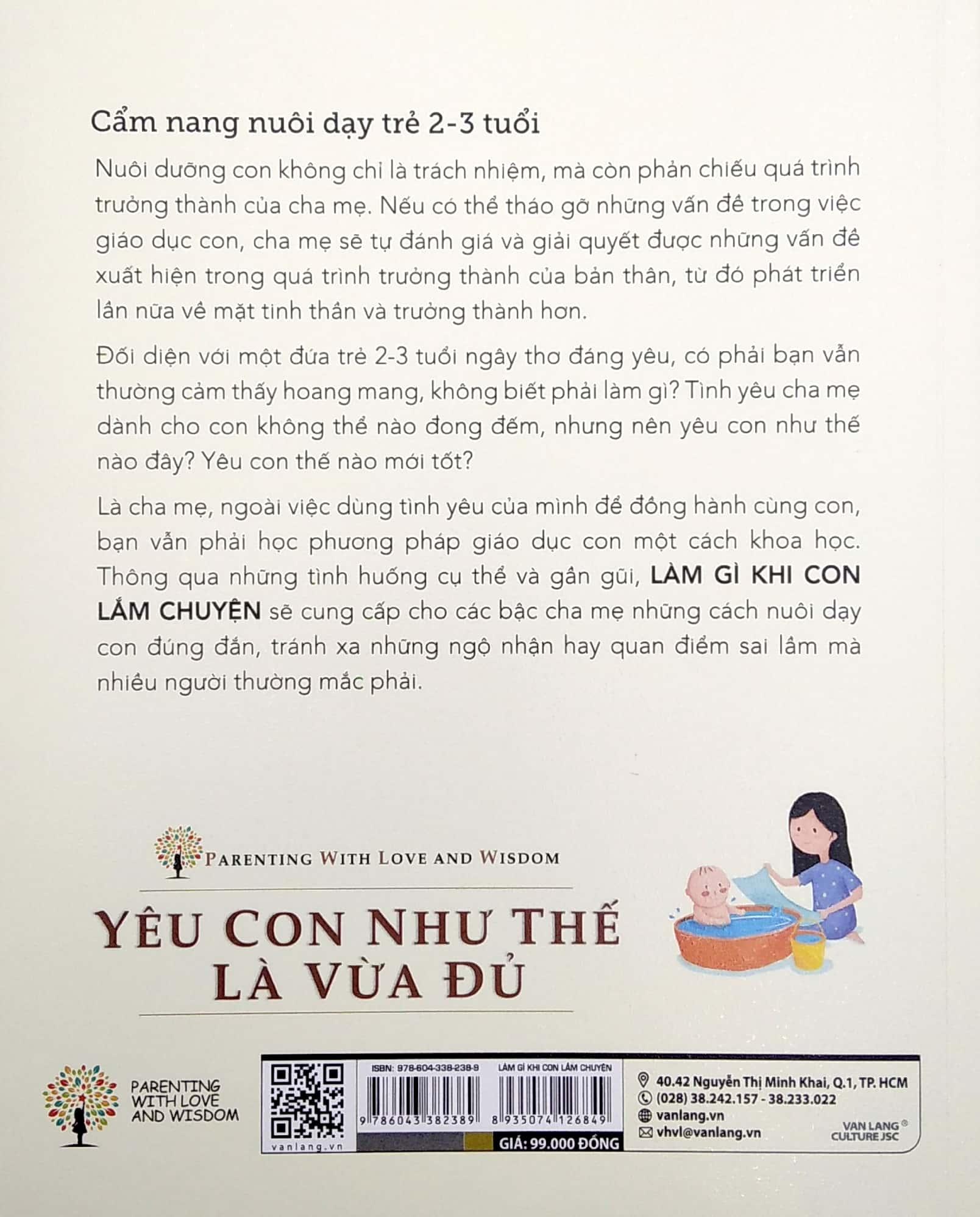 Yêu Con Như Thế Là Vừa Đủ - Làm Gì Khi Con Lắm Chuyện (Cẩm Nang Nuôi Dạy Trẻ 2 - 3 Tuổi)