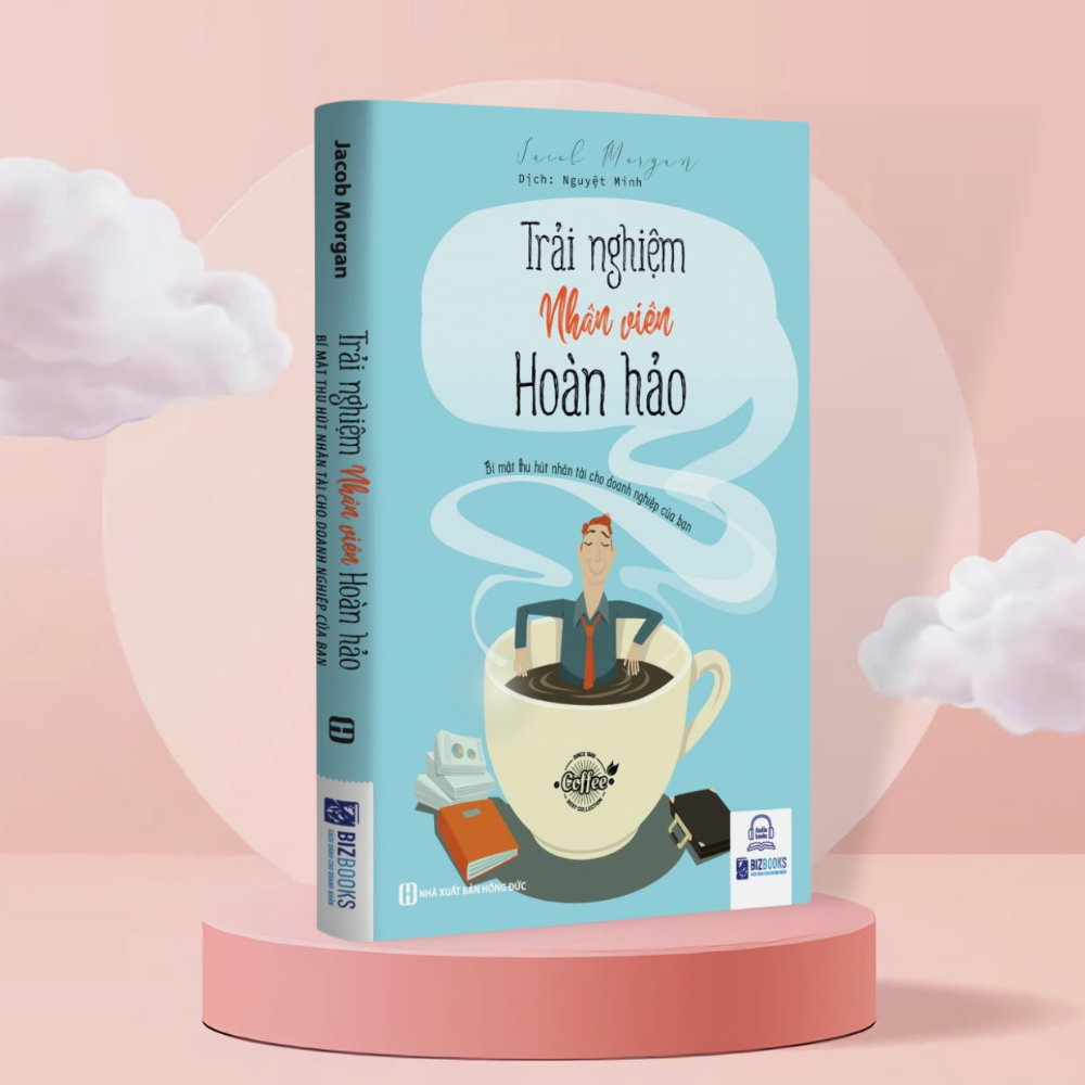 Sách – Trải Nghiệm Nhân Viên Hoàn Hảo – Bí mật thu hút nhân tài cho doanh nghiệp