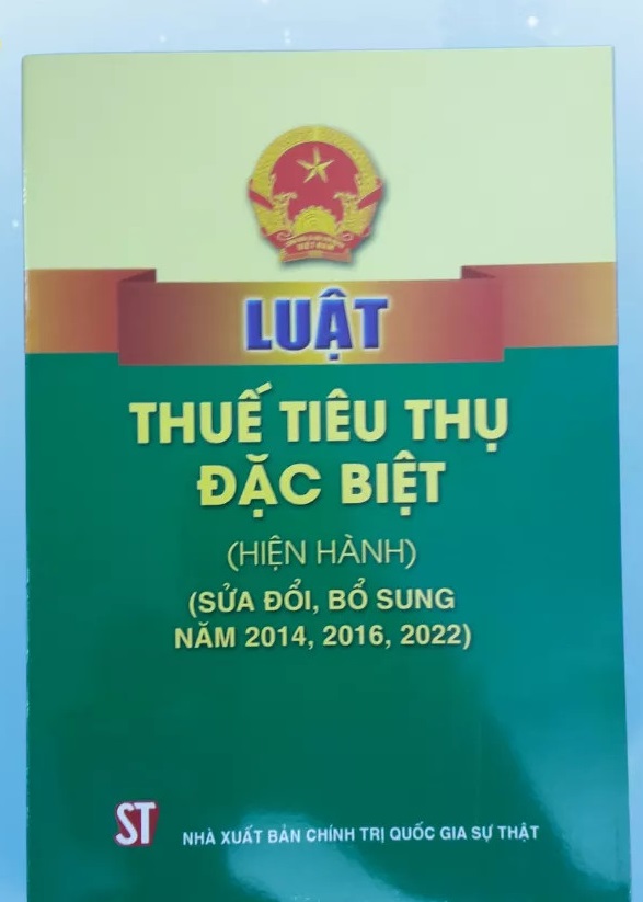 Sách Luật Thuế Tiêu Thụ Đặc Biệt (hiện hành) (sửa đổi, bổ sung năm 2014, 2016, 2022) - NXB Chính Trị Quốc Gia Sự Thật