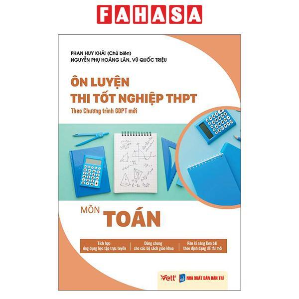 Sách - Ôn Luyện Thi Tốt Nghiệp THPT Theo Chương Trình GDPT Mới - Môn Toán