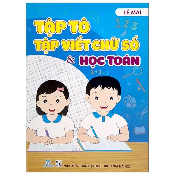 Tập Tô Tập Viết Chữ Số Và Học Toán (Tái Bản 2023)