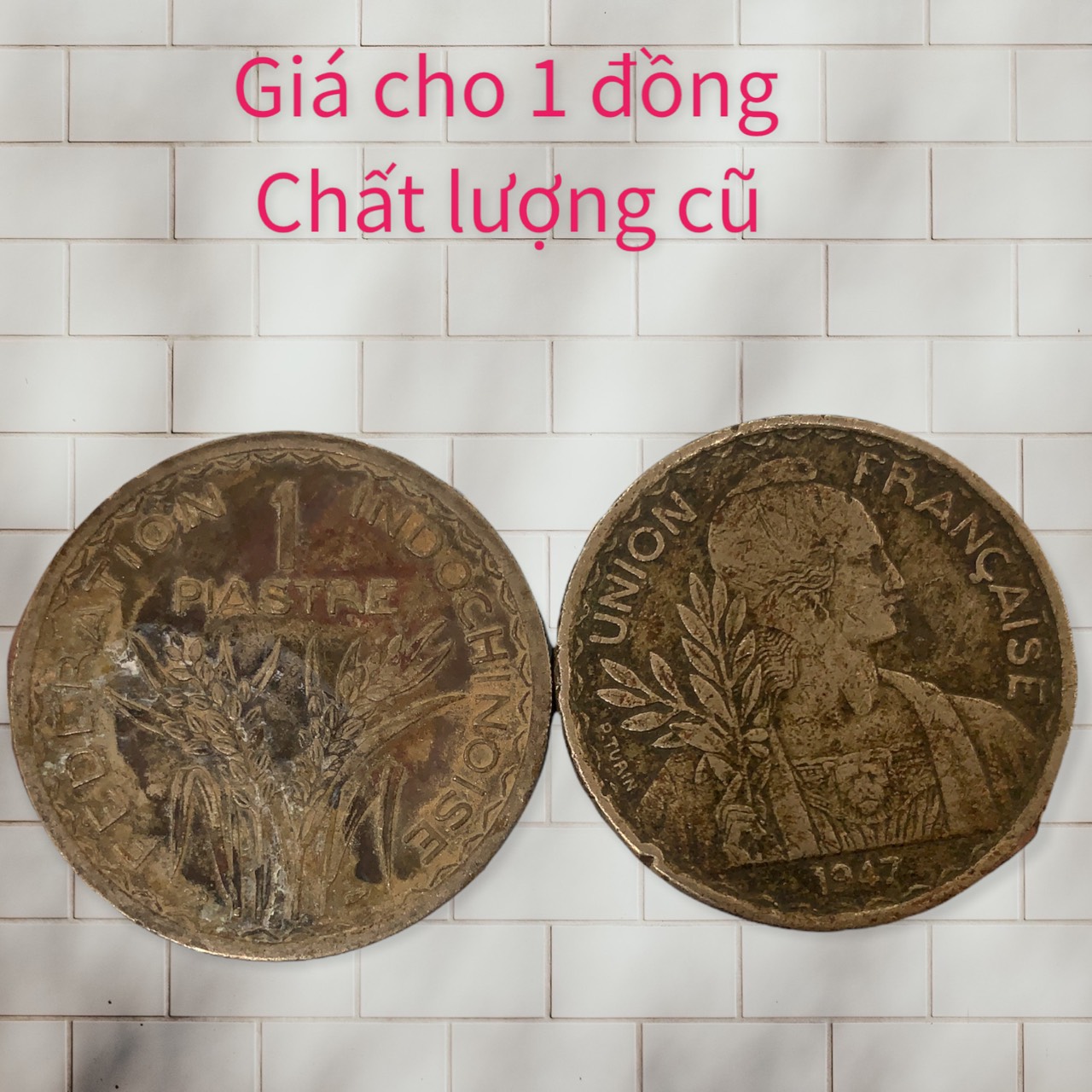 [Chất lượng cũ] Đồng Xu cổ xưa thời Đông Dương 1 piastre 1946, 1947 do shop tự chụp