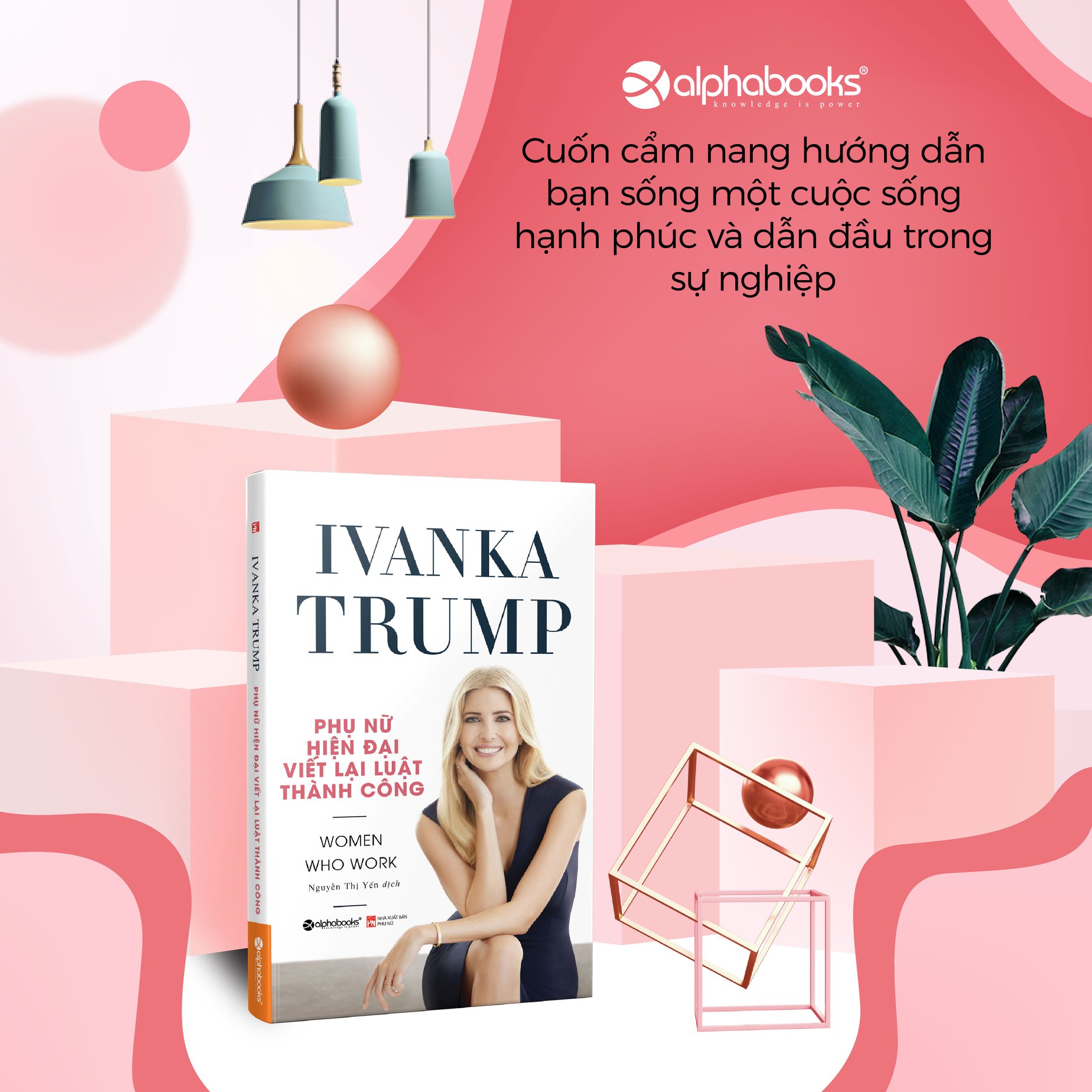 Trạm Đọc | Ivanka Trump - Phụ Nữ Hiện Đại Viết Lại Luật Thành Công