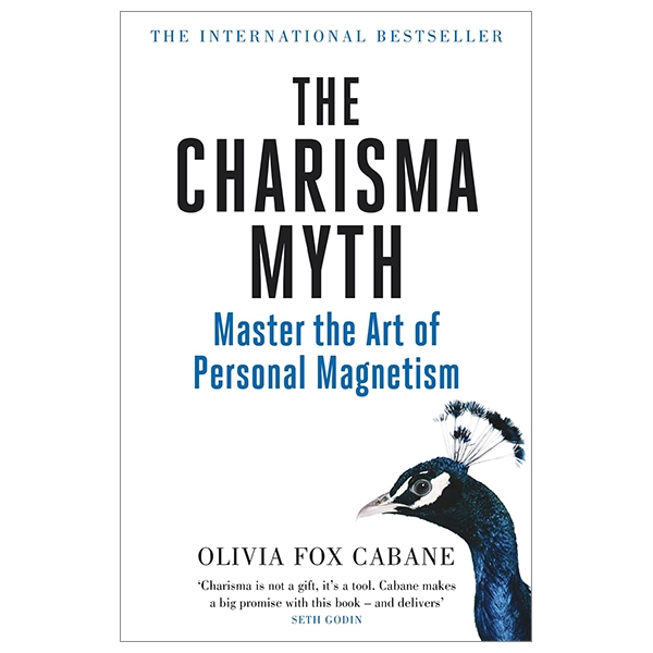 The Charisma Myth: How To Engage, Influence And Motivate People