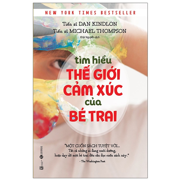 Tìm Hiểu Thế Giới Cảm Xúc Của Bé Trai - 	Tiến sĩ Dan Kindlon, Tiến sĩ Michael Thompson