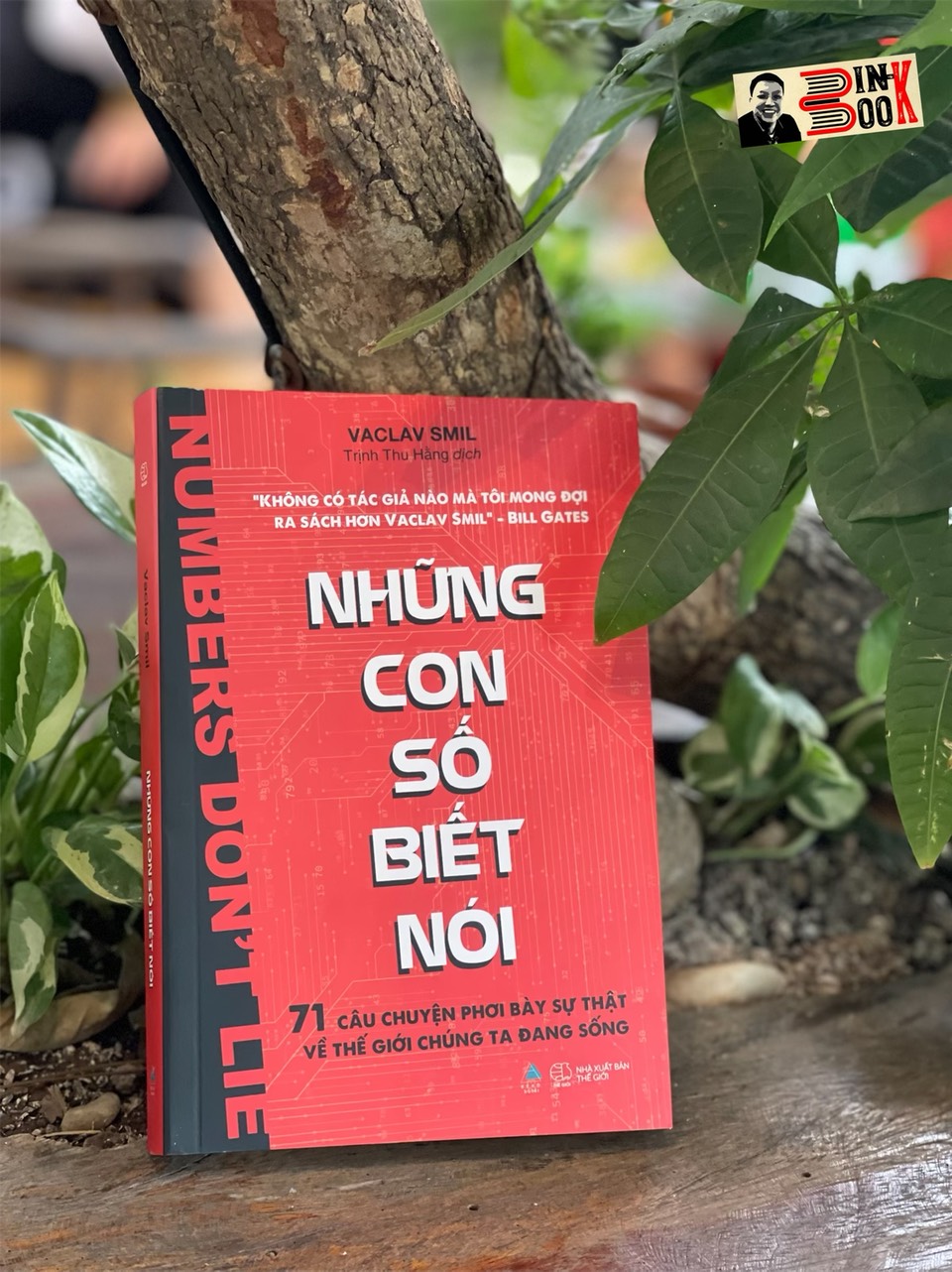 NHỮNG CON SỐ BIẾT NÓI - 71 câu chuyện phơi bày sự thật về thế giới chúng ta đang sống - Vaclav Smil – Trịnh Thu Hằng dịch – AD Việt Nam– NXB Thế Giới