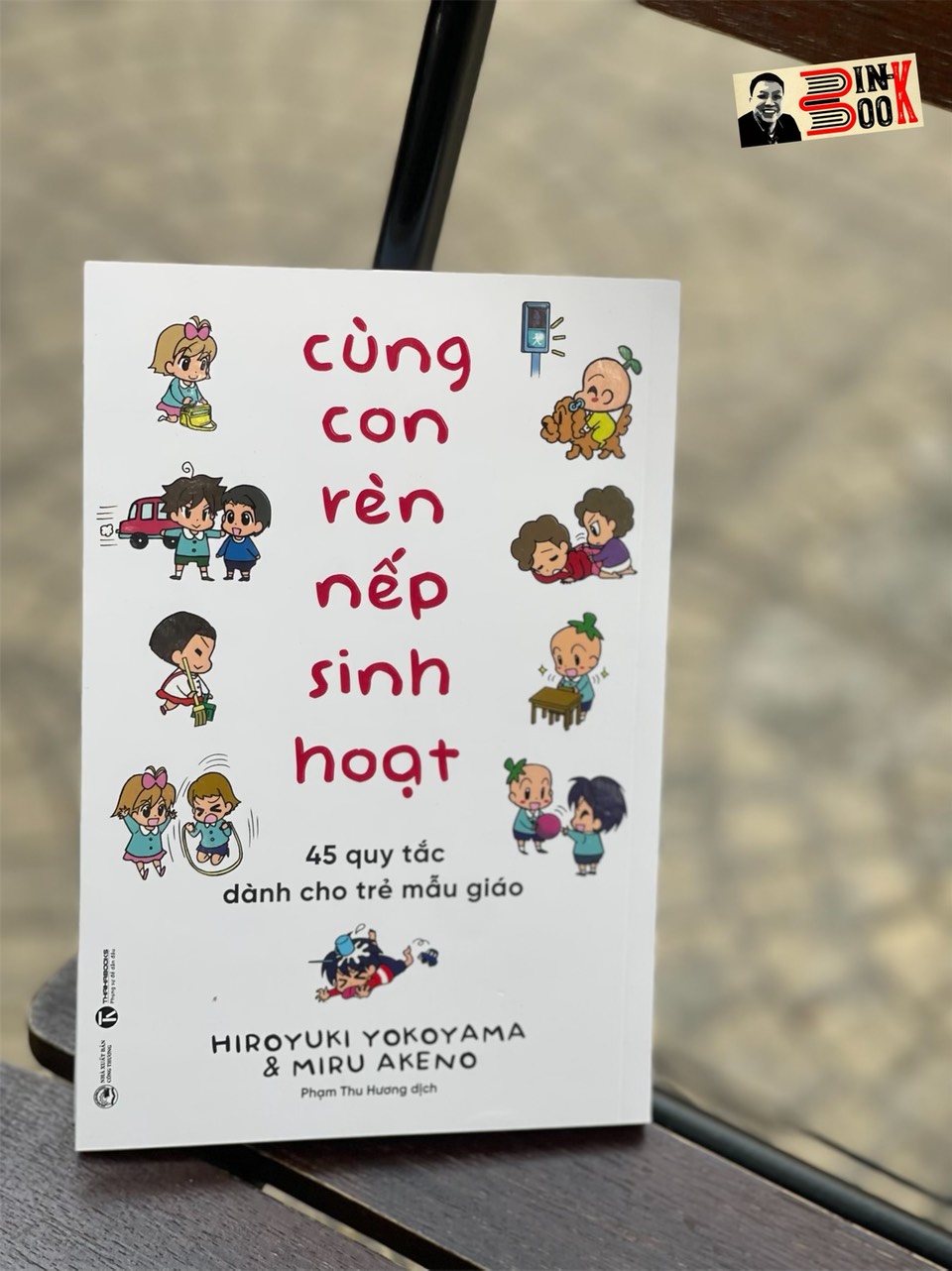 CÙNG CON RÈN NẾP SINH HOẠT – 45 QUY TẮC DÀNH CHO TRẺ EM MẪU GIÁO - Hiroyuki Yokoyama & Hoạ sĩ Miru Akeno – Phạm Thu Hương  dịch -Thái Hà – NXB Công thương