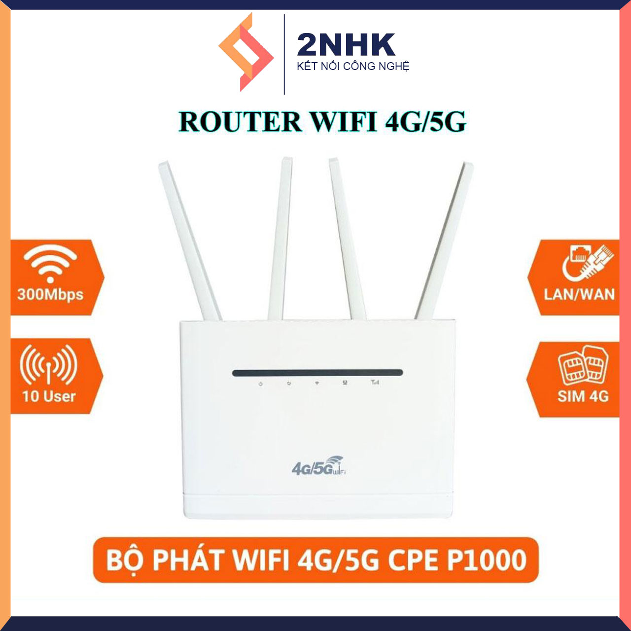 Bộ Phát WIFI Từ Sim 4G/5G CPE P1000 4 Râu, Cục Phát WIFI Tốc Độ Cao, Phủ Sóng Rộng Kết Nối Tối Đa 32 Thiết Bị - hàng chính hãng