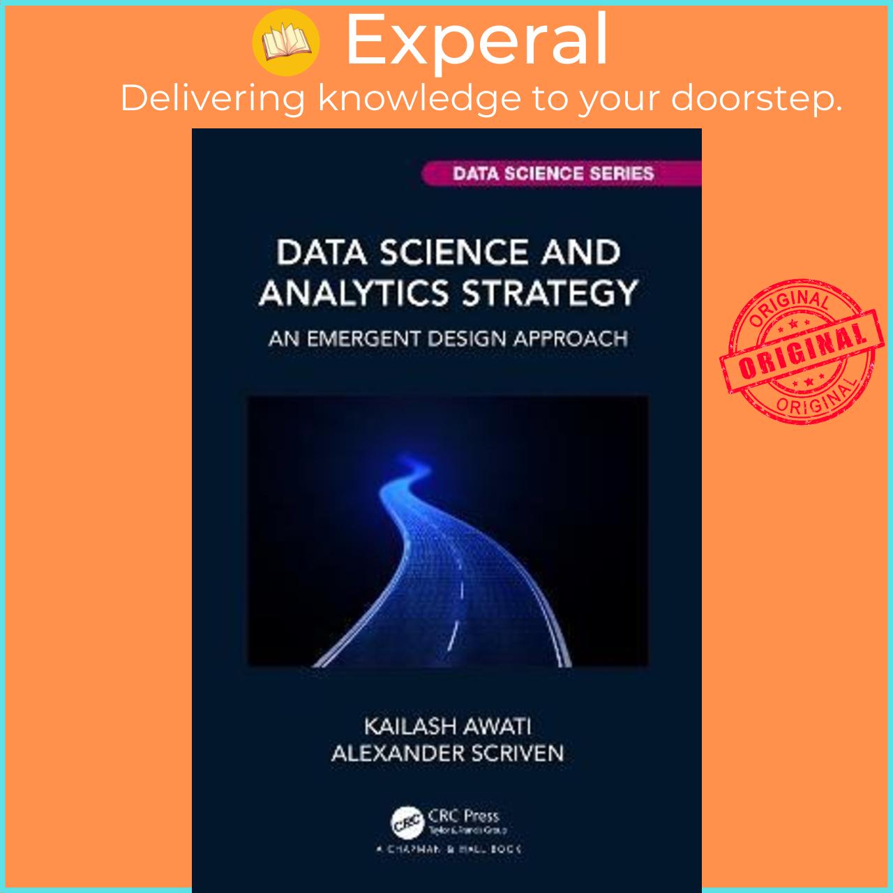Sách - Data Science and Analytics Strategy : An Emergent Design Approach by Kailash Awati (UK edition, paperback)