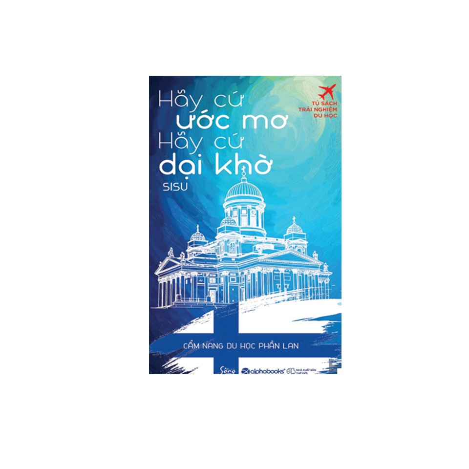 Combo Kỹ Năng Sống: Bước Chân Theo Dấu Mặt Trời – Hành Trình Trở Về Ấn Độ + Hãy Cứ Ước Mơ, Hãy Cứ Dại Khờ