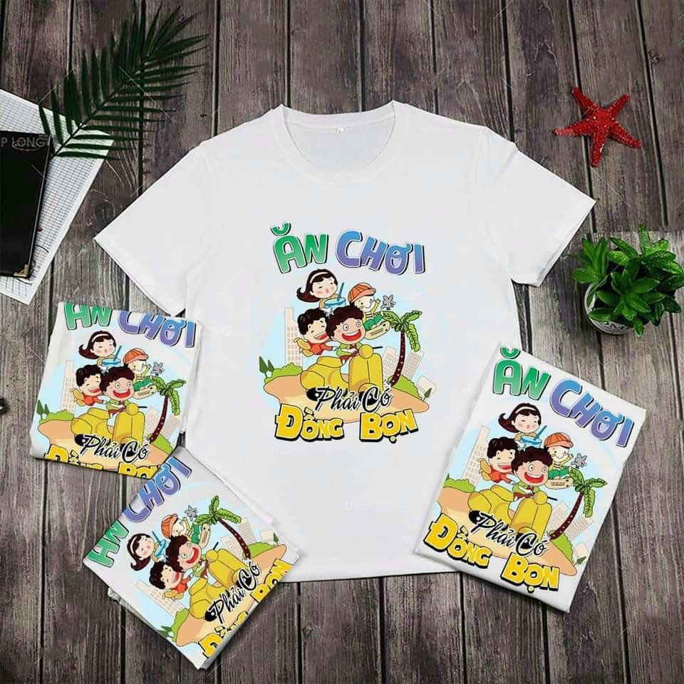 Áo thun in chữ Ăn chơi phải có đồng bọn
