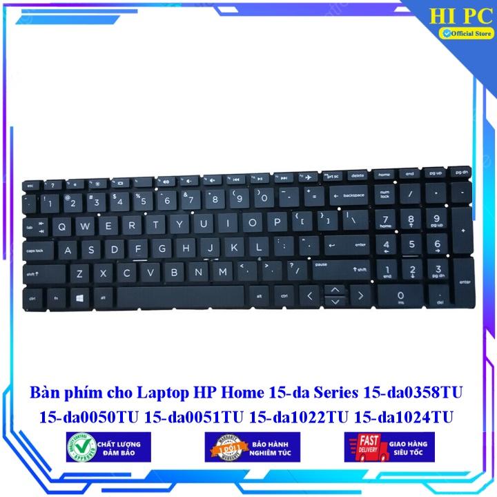 Bàn phím cho Laptop HP Home 15-da Series 15-da0358TU 15-da0050TU 15-da0051TU 15-da1022TU 15-da1024TU 15-da0033TX - Hàng Nhập Khẩu mới 100%