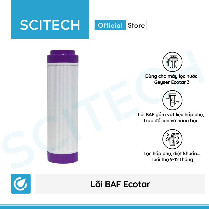 Lõi BAF Ecotar Geyser by Scitech - Lõi số 3 máy lọc nước Nano Geyser Ecotar 3 - Hàng chính hãng