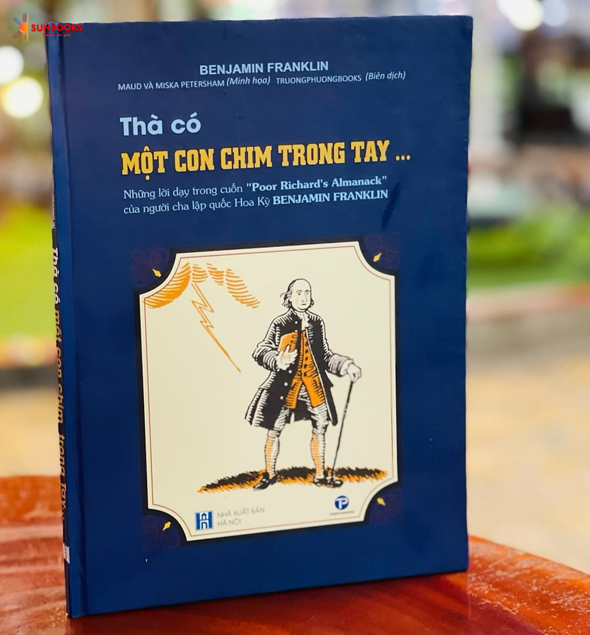 THÀ CÓ MỘT CON CHIM TRONG TAY - Benjamin Franklin - Trường Phương books – Nxb Hà Nội